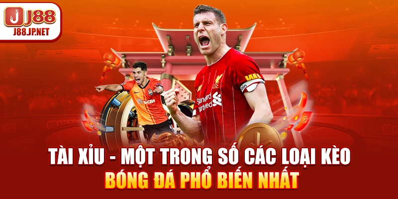 Tài xỉu - một trong số các loại kèo bóng đá phổ biến nhất